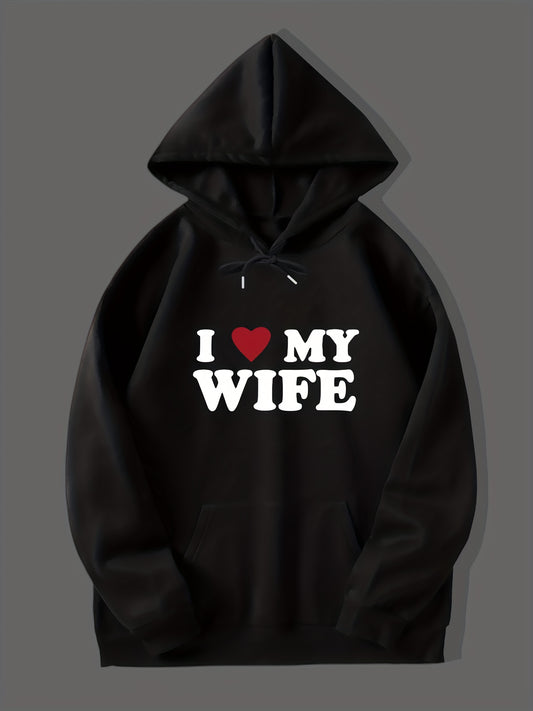 I Love My Wife Print Hoodie, Cool Hoodies For Men, Men's Casual Graphic Design Pullover Hooded Sweatshirt With Kangaroo Pocket Streetwear For Winter Fall, As Gifts For Boyfriend Husband
